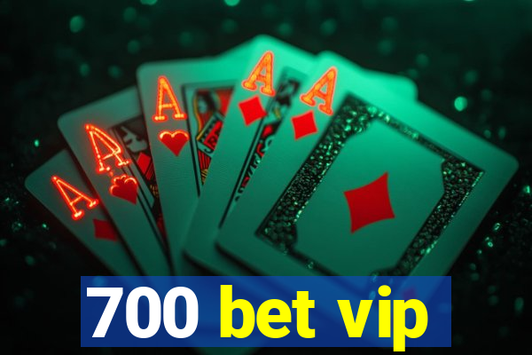 700 bet vip